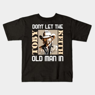 Toby keith | Old man quote Kids T-Shirt